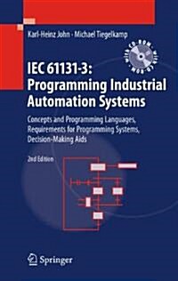 Iec 61131-3: Programming Industrial Automation Systems: Concepts and Programming Languages, Requirements for Programming Systems, Decision-Making AIDS (Hardcover, 2, 2010)