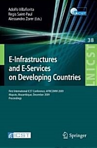 E-Infrastructures and E-Services on Developing Countries: First International ICST Conference, AFRICOM 2009 Maputo, Mozambique, December 3-4, 2009 Pro (Paperback)