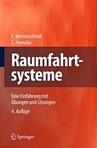 Raumfahrtsysteme: Eine Einfuhrung Mit Ubungen Und Losungen (Hardcover, 4, 4., Neu Bearb.)