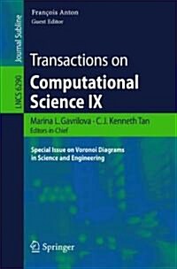 Transactions on Computational Science IX: Special Issue on Voronoi Diagrams in Science and Engineering (Paperback)