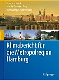 Klimabericht F? Die Metropolregion Hamburg (Hardcover, 2011)