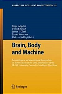 Brain, Body and Machine: Proceedings of an International Symposium on the Occasion of the 25th Anniversary of the McGill University Centre for (Paperback)