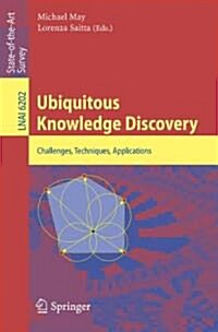 Ubiquitous Knowledge Discovery: Challenges, Techniques, Applications (Paperback)