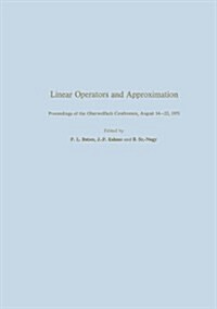Linear Operators and Approximation / Lineare Operatoren Und Approximation: Proceedings of the Conference Held at the Oberwolfach Mathematical Research (Hardcover, 1972)