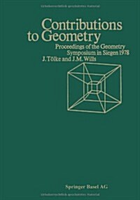 Contributions to Geometry: Proceedings of the Geometry-Symposium Held in Singen June 28, 1978 to July 1, 1978 (Paperback, Softcover Repri)