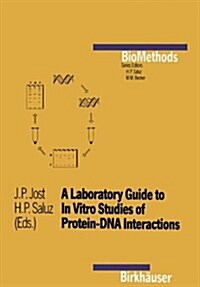 A Laboratory Guide to in Vitro Studies of Protein-DNA Interactions (Hardcover, Softcover Repri)