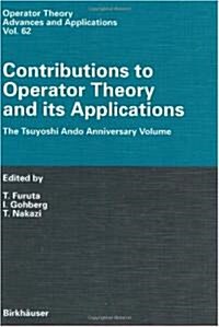 Contributions to Operator Theory and Its Applications: The Tsuyoshi Ando Anniversary Volume (Hardcover)