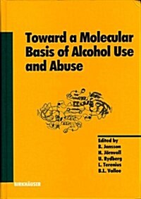 Toward a Molecular Basis of Alcohol Use and Abuse (Hardcover)