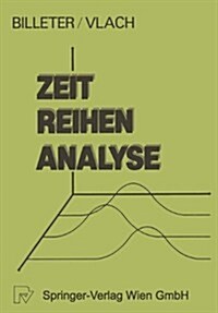 Zeitreihen-Analyse: Einf?rung in Die Praktische Anwendung (Paperback, 1981)