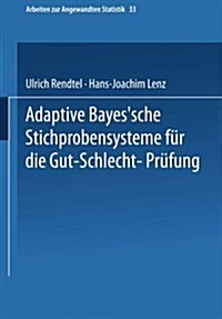 Adaptive Bayessche Stichprobensysteme F? Die Gut-Schlecht-Pr?ung (Paperback)