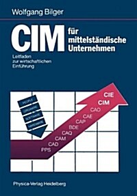 CIM F? Mittelst?dische Unternehmen: Leitfaden Zur Wirtschaftlichen Einf?rung (Paperback)