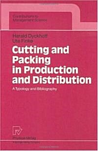 Cutting and Packing in Production and Distribution: A Typology and Bibliography (Hardcover)