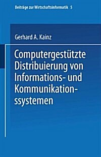 Computergest?zte Distribuierung Von Informations- Und Kommunikationssystemen (Paperback, 1993)