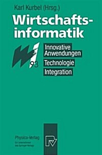 Wirtschaftsinformatik ′93: Innovative Anwendungen, Technologie, Integration. 8. - 10. M?z 1993, M?ster (Paperback, 1993)