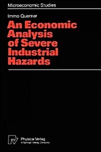 An Economic Analysis of Severe Industrial Hazards (Paperback)