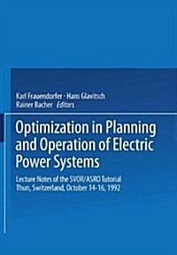 Optimization in Planning and Operation of Electric Power Systems: Lecture Notes of the Svor/Asro Tutorial Thun, Switzerland, October 14-16, 1992 (Paperback, 1993)