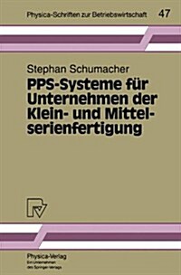 Pps-Systeme F? Unternehmen Der Klein- Und Mittelserienfertigung (Paperback, 1994)