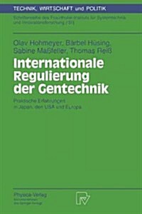 Internationale Regulierung Der Gentechnik: Praktische Erfahrungen in Japan, Den USA Und Europa (Paperback)
