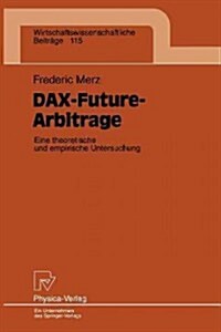 Dax-Future-Arbitrage: Eine Theroetische Und Empirische Untersuchung (Paperback)