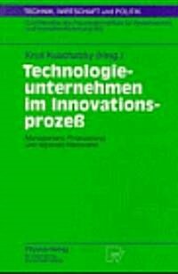 Technologieunternehmen Im Innovationsproze? Management, Finanzierung Und Regionale Netzwerke (Paperback, 1997)