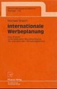 Internationale Werbeplanung: Eine Analyse Unter Besonderer Ber?ksichtigung Der Internationalen Werbebudgetierung (Paperback, 1997)