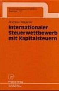 Internationaler Steuerwettbewerb Mit Kapitalsteuern (Paperback)