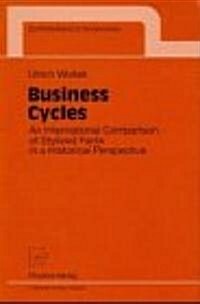 Business Cycles: An International Comparison of Stylized Facts in a Historical Perspective (Paperback, 1997)