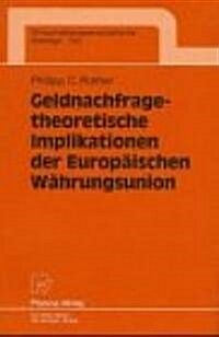 Geldnachfragetheoretische Implikationen Der Europ?schen W?rungsunion (Paperback, 1997)