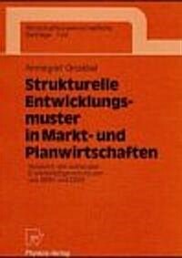 Strukturelle Entwicklungsmuster in Markt- Und Planwirtschaften: Vergleich Der Sektoralen Erwerbst?igenstrukturen Von Brd Und Ddr (Paperback)