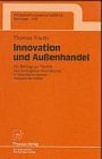 Innovation Und Au?nhandel: Ein Beitrag Zur Theorie Des Endogenen Wachstums in Interdependenten Volkswirtschaften (Paperback)
