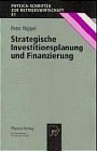 Strategische Investitionsplanung Und Finanzierung (Paperback)