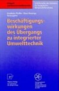 Besch?tigungswirkungen Des ?ergangs Zu Integrierter Umwelttechnik (Paperback)