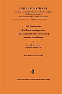 Das Gleitsystem Des Bewegungsapparates (Schleimbeutel, Sehnenscheiden) Und Seine Erkrankungen (Paperback, 1963)