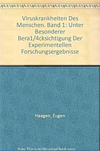 Viruskrankheiten Des Menschen: Unter Besonderer Berucksichtigung Der Experimentellen Forschungsergebnisse (Hardcover)