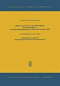 Nieron Und Urol in Der Behandlung Des Harnsteinleidens--Ein Rundtischgespr?h in Wien Am 5. April 1979 (Paperback)
