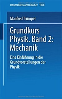 Grundkurs Physik Band 2: Mechanik: Eine Einf?rung in Grundvorstellungen Der Physik (Paperback, 1980)