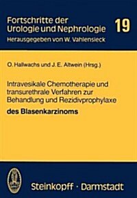 Intravesikale Chemotherapie Und Transurethrale Verfahren Zur Behandlung Und Rezidivprophylaxe Des Blasenkarzinoms (Paperback)