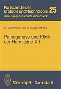 Pathogenese Und Klinik Der Harnsteine XII: Bericht ?er Das Symposium in Bonn Vom 20.-22. 3. 1986 (Paperback)