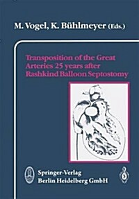 Transposition of the Great Arteries 25 Years After Rashkind Balloon Septostomy (Paperback, Softcover Repri)