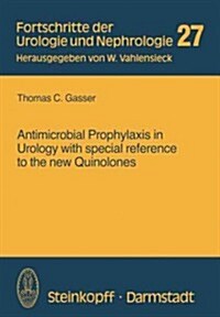 Antimicrobial Prophylaxis in Urology With Special Reference to the New Quinolones (Paperback)