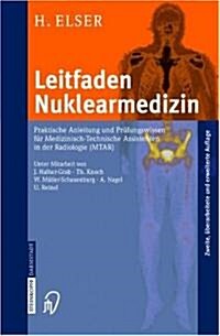 Leitfaden Nuklearmedizin: Praktische Anleitung Und Pr?ungswissen F? Medizinisch-Technische Assistenten in Der Radiologie (Mtar) (Paperback, 2)