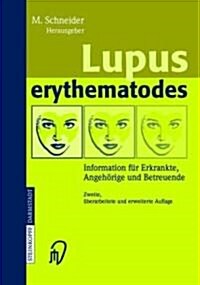 Lupus Erythematodes: Information Fur Erkrankte, Angeh Rige Und Betreuende (Paperback, 2)