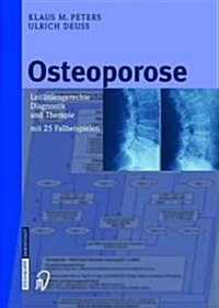Osteoporose: Leitliniengerechte Diagnostik und Therapie mit 25 Fallbeispielen (Hardcover, 2005)