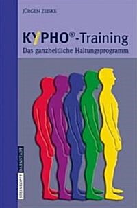 Kypho - Training: Das Ganzheitliche Haltungsprogramm (Paperback, 2007)