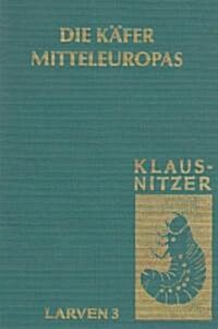 Die Kafer Mitteleuropas, Bd. L3: Polyphaga 2 (Hardcover, 1. Aufl. 1999. 3., Korr. Nachdruck 2013 ed.)