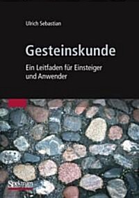 Gesteinskunde: Ein Leitfaden Fur Einsteiger Und Anwender (Paperback)