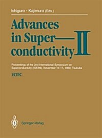 Advances in Superconductivity II: Proceedings of the 2nd International Symposium on Superconductivity (ISS 89), November 14 17, 1989, Tsukuba (Hardcover)