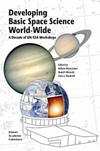 Developing Basic Space Science World-Wide: A Decade of Un/ESA Workshops (Paperback)