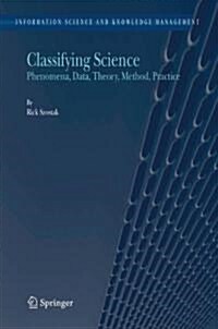 Classifying Science: Phenomena, Data, Theory, Method, Practice (Paperback)