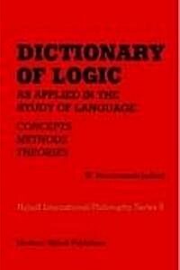 Dictionary of Logic as Applied in the Study of Language: Concepts/Methods/Theories (Paperback)